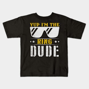 Yup, I'm The Ring Dude Kids T-Shirt